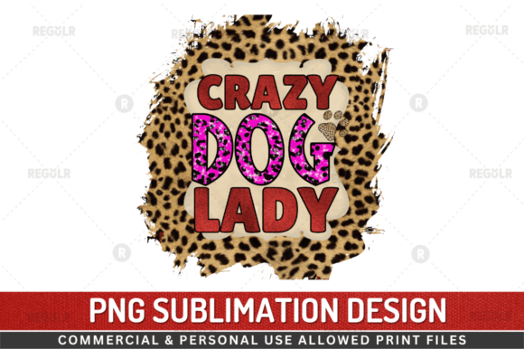 Crazy Dog Lady Sublimation Design