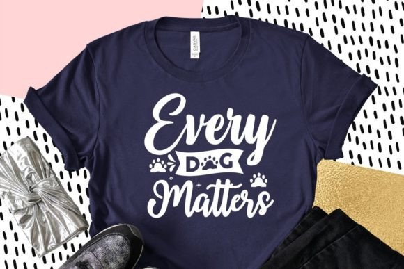 Every Dog Matters Typography Quotes