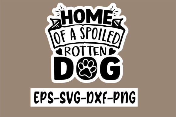 Home of a Spoiled Rotten Dog Stickers