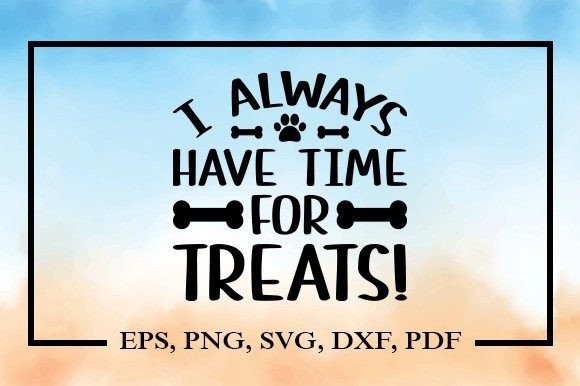 I Always Have Time for Treats SVG