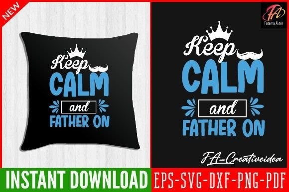 Keep Calm and Father On SVG Design